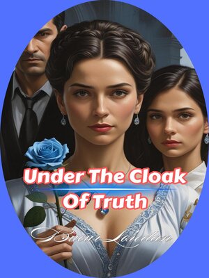 cover image of Under the Cloak of Truth